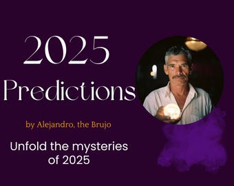 2025 predictions by Alejandro the Brujo Same Day psychic reading spiritual path guidance future prediction love career what happen next year