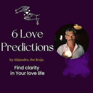 6 Zes liefdesvoorspellingen door Alejandro the Brujo Vragen op dezelfde dag paranormaal lezen begeleiding spirituele pad toekomstvoorspelling