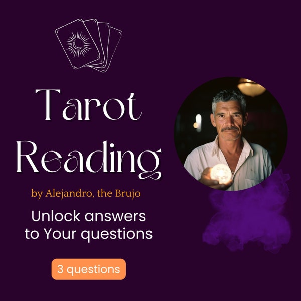 Tarot Reading, 3 three question, by Alejandro, the Brujo, Same Day, psychic reading, spiritual path, guidance, future prediction, love