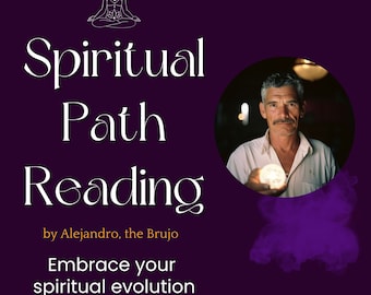 Spiritual Path Reading, by Alejandro, the Brujo, No Questions, Same Day, psychic reading, guidance, future prediction, love, career