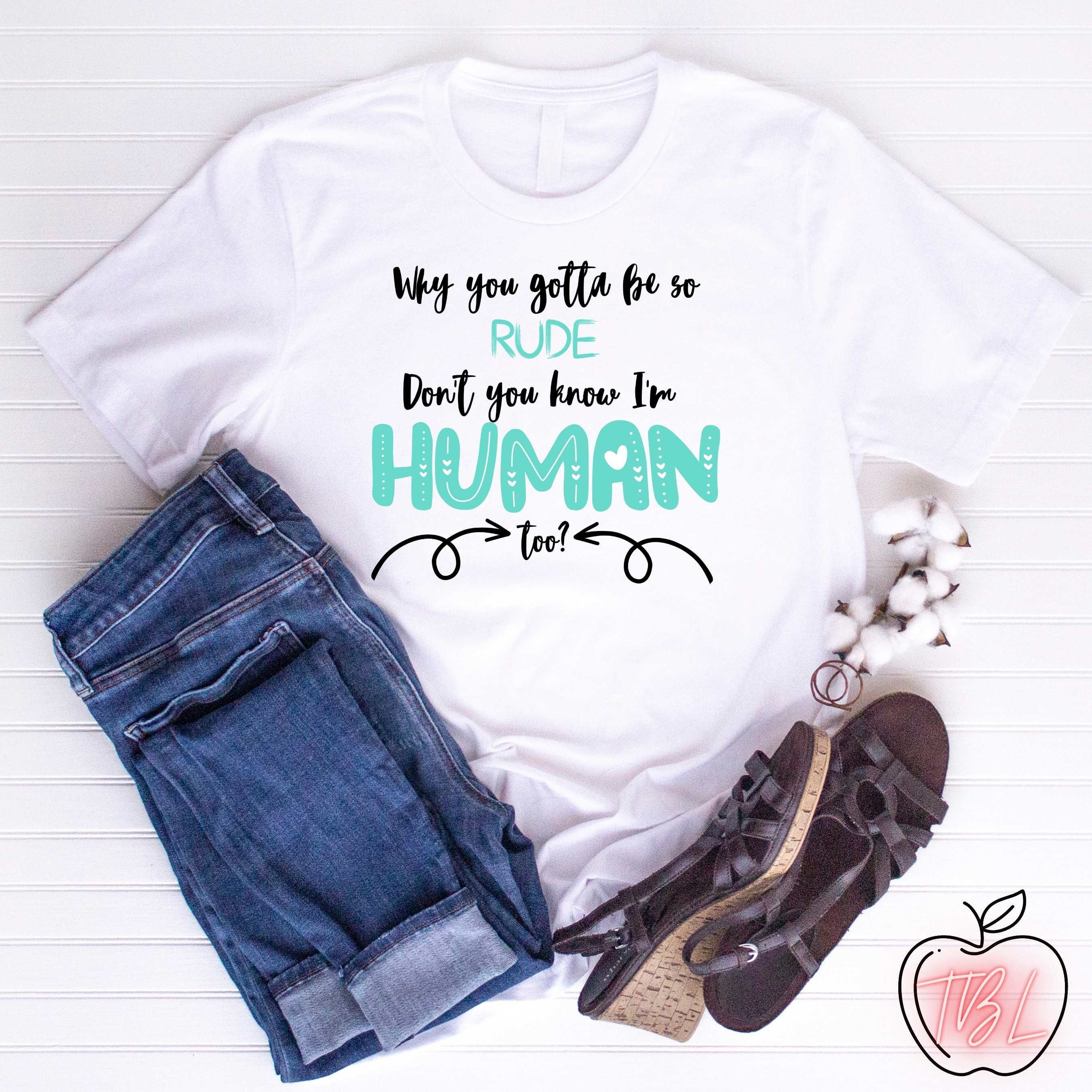 Why You Gotta Be So Rude T-Shirt Why You Gotta Be So Rude T-Shirt