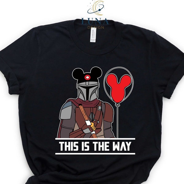 This Is The Way Shirt, Mandalorian Shirt, Mouse Ears Shirt, Disney T-Shirt, Disney Man Shirt, Star Wars Shirt, Galaxy Edge Shirt,Trip Shirt