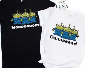 Toy Story Alien Daaaaad and Moooom Shirt, Dad and Mom Monster Tee,  Aliens Gift Mother's Day Gift, Father's Day Gift, Toy Story Lovers
