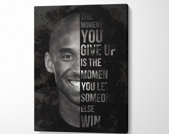 Kobe Bryant Motivational Print, The Moment You Give Up, Kobe Bryant Art, Entrepreneur Inspirational Canvas