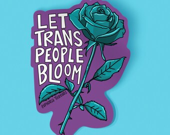 Trans Rights Sticker | Let Trans People Bloom | Waterproof Die Cut Queer Art (2" x 3")