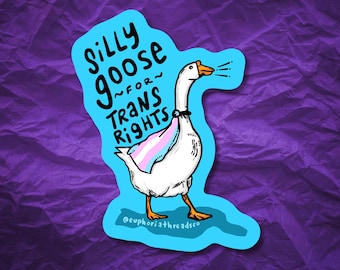 Trans Rights Silly Goose Sticker | Transgender Pride Art | Waterproof Vinyl Decal