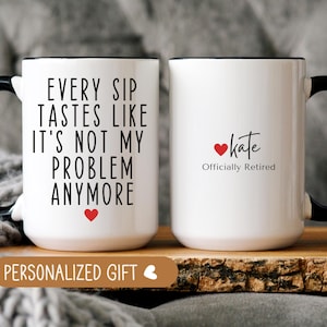 Officially Retired Coffee Mug, Funny Retirement Gift, Retired Gift, CoWorker Retirement, Funny Retirement, Personalized Coffee Mug