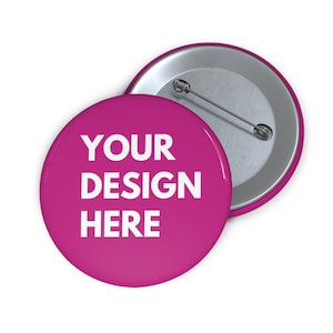Custom Buttons Custom Pin Buttons Badge Pin Design Your Own Button Personalized Buttons Custom Pins Pinback Buttons Custom Badge