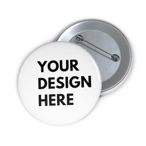 Custom Buttons Custom Pin Buttons Badge Pin Design Your Own Button Personalized Buttons Custom Pins Pinback Buttons Custom Badge