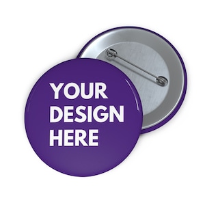 Custom Buttons Custom Pin Buttons Badge Pin Design Your Own Button Personalized Buttons Custom Pins Pinback Buttons Custom Badge