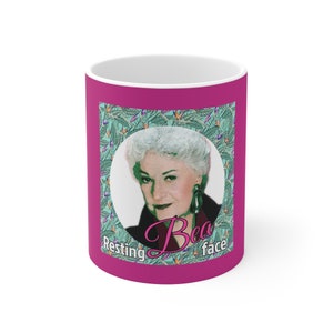 Ceramic Mug 11oz golden girls funny Bea Arthur resting B face gift graphic tote friend gift hilarious