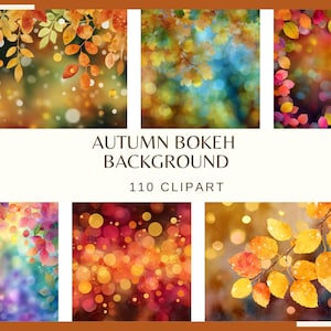May include: A collection of six digital images featuring autumn bokeh backgrounds with vibrant fall leaves in shades of orange, yellow, red, and purple, with the text AUTUMN BOKEH BACKGROUND 110 CLIPART displayed in the center of the composition.