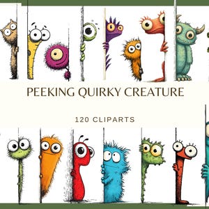 May include: A collection of 12 quirky creature cliparts, each peeking from behind a white line. The creatures are in various colors, including green, orange, purple, and blue, with large eyes and unique features. The text "PEEKING QUIRKY CREATURE" and "120 CLIPARTS" are also visible.