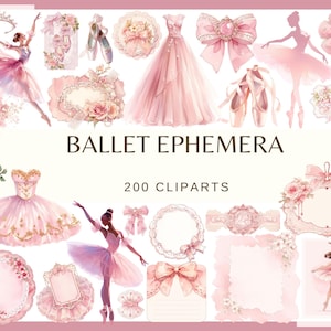 May include: A collection of pink ballet-themed clip art elements, including ballerinas, tutus, pointe shoes, bows, and decorative frames. The text "BALLET EPHEMERA" and "200 CLIPARTS" are also visible.