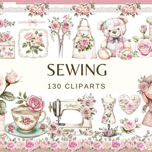 May include: Watercolor illustration with the word "SEWING" and "130 CLIPARTS". The image features sewing-themed elements like a sewing machine, scissors, a teddy bear, and a dress form, all adorned with pink roses and floral accents.