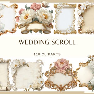 May include: A collection of ornate wedding scroll cliparts. The designs feature floral arrangements of white and pink peonies, orchids, and roses, with gold filigree frames and scroll elements. The text "WEDDING SCROLL" and "110 CLIPARTS" are also visible.
