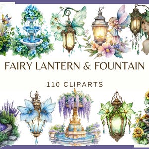 FAIRY LANTERN & FOUNTAIN - 110 watercolor clip arts (300 dpi Nursery Decor png fantasy floral lantern fountain, flowers, magic)