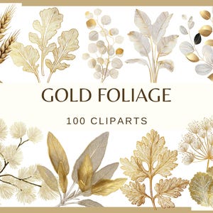 May include: Digital art featuring various gold-colored foliage illustrations, including wheat, leaves, and branches. The text "GOLD FOLIAGE" and "100 CLIPARTS" are displayed in a brown font against a cream background.