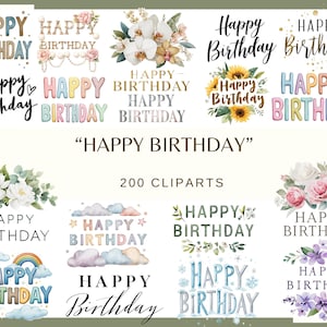 Puede incluir: Una colección de diseños de imágenes prediseñadas de "Feliz Cumpleaños" en varios estilos. Los diseños incluyen arreglos florales, letras de acuarela y texto colorido estilo globo. La imagen también incluye el texto "200 CLIPARTS".