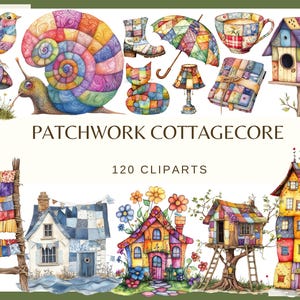 May include: A selection of vibrant patchwork cottagecore clip art, featuring a snail, bird, houses, and other whimsical objects. The image includes the text "PATCHWORK COTTAGECORE" and "120 CLIPARTS". The clip art is in a watercolour style.