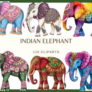 May include: Six colourful clipart images of decorated elephants. The elephants are adorned with detailed patterns and designs, in shades of blue, pink, green, red, and rainbow. The text "INDIAN ELEPHANT" and "110 CLIPARTS" are also visible.