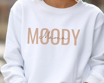 Mama  Sweatshirt, Funny Moody Mama Sarcastic Humor Womens Plus Size Gift Top Ladies Monochromatic Shirt for New Mom Humor, Minimal Sweater