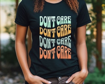 I Don't Care Groovy Retro Sarcastic Girls Tee Flower Shirt Back to School Teen T-Shirt Women Gift Cute Quote Tshirt Funny quote shirt Mom