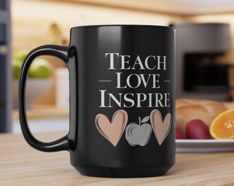 Tazza per insegnanti "Teach Love Inspire", idea regalo per insegnanti, tazza da caffè motivazionale e ispiratrice per insegnanti, tazza per bevande da scrivania.