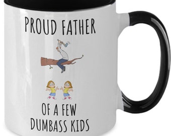Proud Father of a Few Dumbass Kids, Two Tone Ceramic Coffee Mug Cup Gift, Dad Father Uncle Birthday Christmas Retirement Father's Day