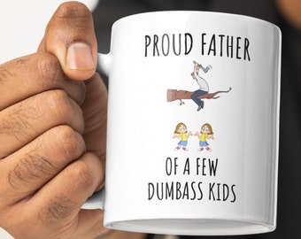 Proud Father of a Few Dumbass Kids, White Ceramic Coffee Mug Cup Gift, Dad Father Uncle Birthday Retirement Christmas, Father's Day