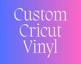 Custom Cricut Vinyl Decals: Personalized Vinyl Cutting