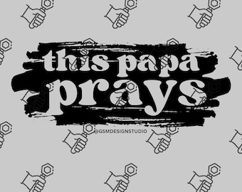 This Papa Prays PNG (Digital File)