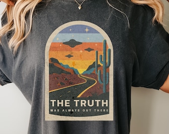 The Truth Is Out There Tee, Aliens Tee, X-Files Shirt, I Want To Believe, Vintage Aliens Tee, UFO Shirt, X-Files T-Shirt, Alien Shirt Women