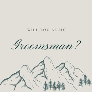 CUSTOM Wedding Groomsman Proposals Mountains and Pine VERSION 1