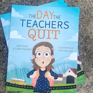 The Day the Teachers Quit, Teacher and School Children’s Book, Classroom Children’s Book, Teacher Gift, Children’s Book, Books for Kids