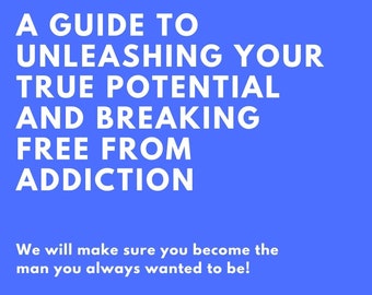 A Guide to Unleashing Your True Potential and Breaking Free from Addiction