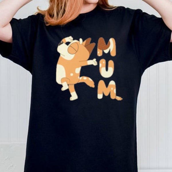 Blueys Mum T-shirt, Bluey Mom, Blueys, Blueys mum, Blueys dog, Bluey Family Shirt, Gift For Mom