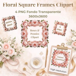 Puede incluir: Clipart de marcos cuadrados florales con rosas y peonías. La imagen incluye cuatro marcos cuadrados adornados con flores rosas. El texto incluye "Roses & Peonies Clipart", "descarga instantánea" y "alta resolución". Dimensiones de la imagen: 3600x3600 píxeles.