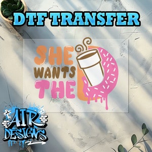 Transfert DTF prêt à l'emploi - Elle veut le D