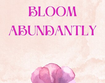 Bloom Abundantly