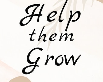 Help Them Grow Wallpaper