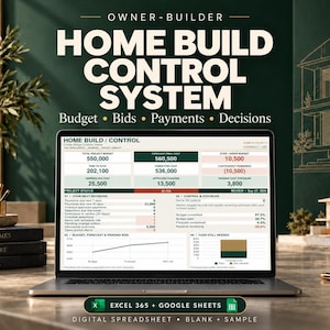 May include: A laptop displaying an Owner-Builder Home Build Control System spreadsheet for budget, bids, payments, and decisions. The screen shows financial data, project status, and charts. Below the screen, text reads Excel 365 + Google Sheets.