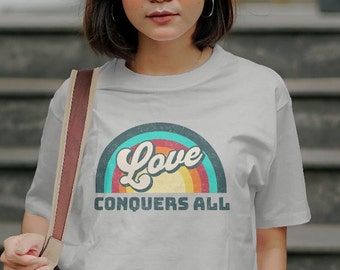 Love Conquers All Shirt, Faith Shirt, Christian Shirt, Gay Pride, Love Thy Neighbor, Gay Gifts, Motivational Tees, LGBT Shirt