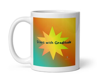 Start With Gratitude Mug – Inspirational Coffee Mug, Mindfulness Gift, Self Care Cup