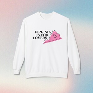 Virginia Is for Lovers Sweater, Virginia Sweatshirt, Virginia Crewneck Sweater, University Crewneck, Valentines Sweater, Virginia Gifts