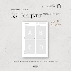 May include: An A5 planner insert featuring an Eisenhower Matrix layout with four quadrants labelled A, B, C, and D. The white page includes the text Fokusplaner, Eisenhover-Matrix, and made to plan. The design is organised for task prioritisation.