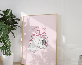 Go Piss Girl Print DIGITAL - Coquette Room Decor Funny Bathroom Poster Girly Pink Toilet Paper Aesthetic Softgirl Bow Restroom Art Trendy