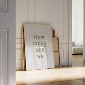 How Lucky Are We Print DIGITAL - Green Blue Preppy Retro Wall Art Positive Energy Quote Coquette Bar Cart Poster Typography art