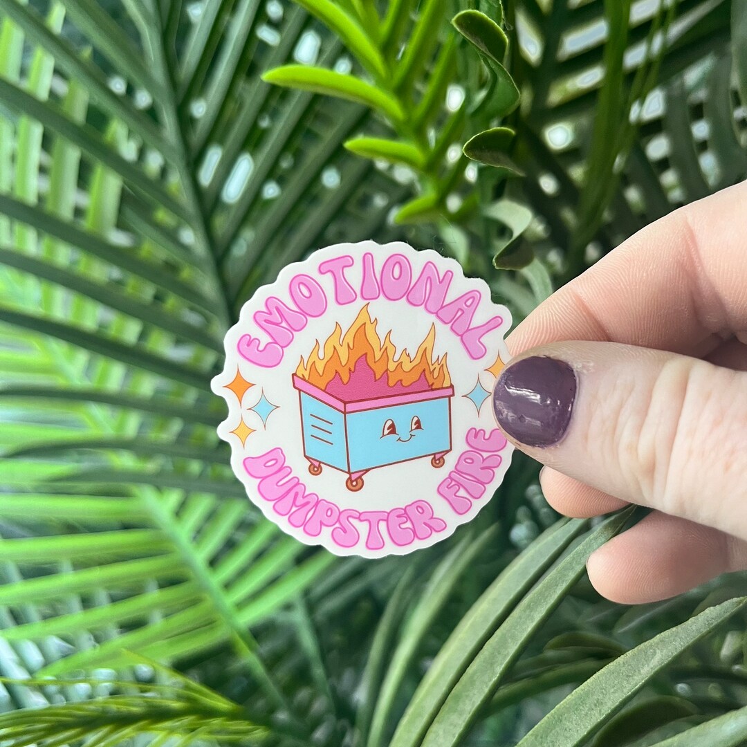 Emotional Dumpster Fire Sticker | Dishwasher Safe | Mental Health ...