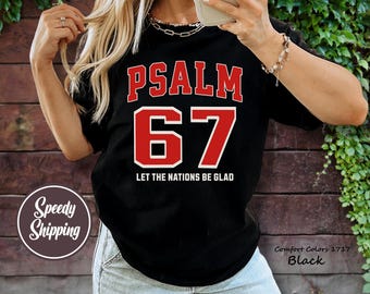 Psalm 67 Shirt, 6 7 Bible Verse Comfort Colors tshirt, Religious Christian Apparel, 6-7 Faith Based Gift